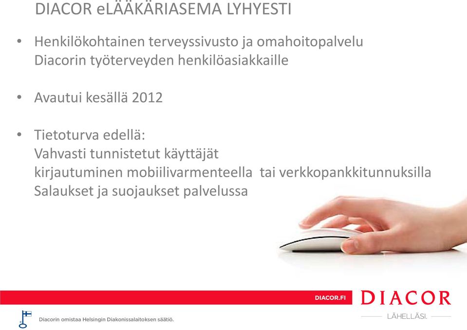 2012 Tietoturva edellä: Vahvasti tunnistetut käyttäjät kirjautuminen