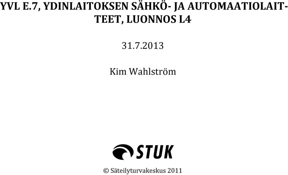 AUTOMAATIOLAIT- TEET,