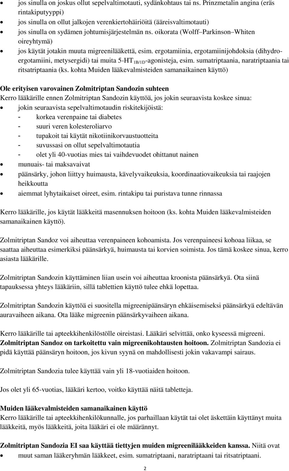 oikorata (Wolff Parkinson Whiten oireyhtymä) jos käytät jotakin muuta migreenilääkettä, esim.