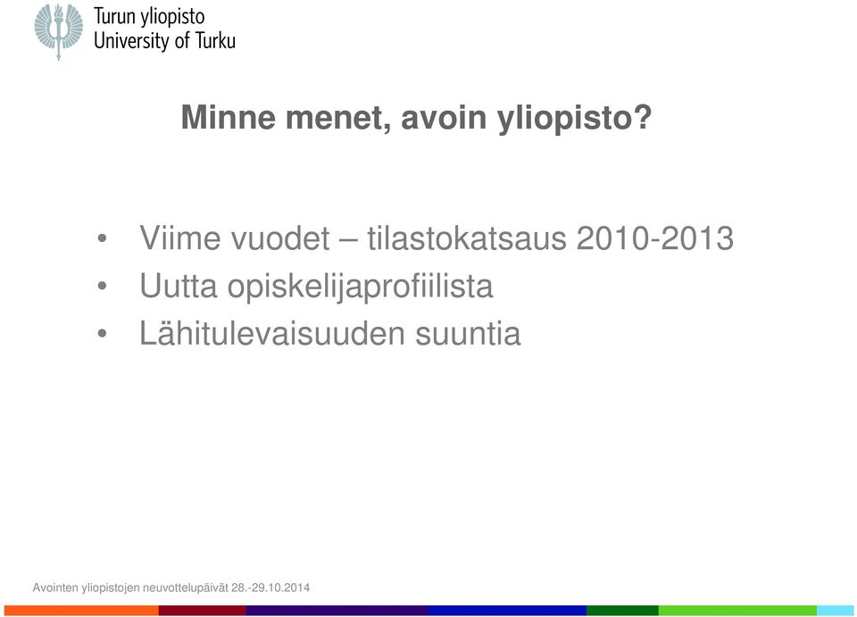 2010-2013 Uutta