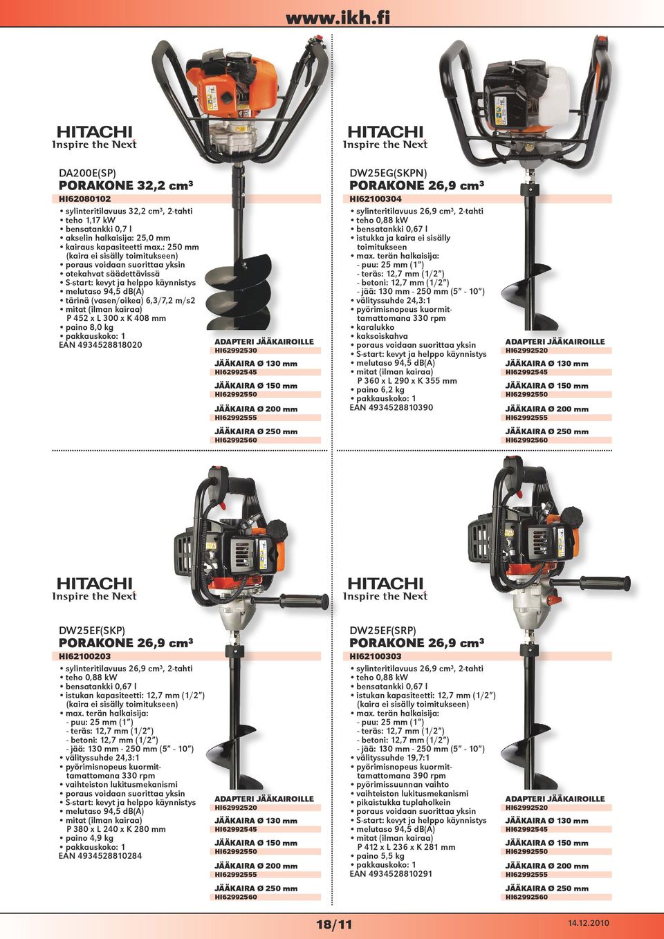 kairaa) P 45 x L 300 x K 408 mm paino 8,0 kg EAN 49345881800 ADAPTERI JÄÄKAIROILLE HI699530 JÄÄKAIRA Ø 130 mm HI699545 JÄÄKAIRA Ø 150 mm HI699550 JÄÄKAIRA Ø 00 mm HI699555 JÄÄKAIRA Ø 50 mm HI699560