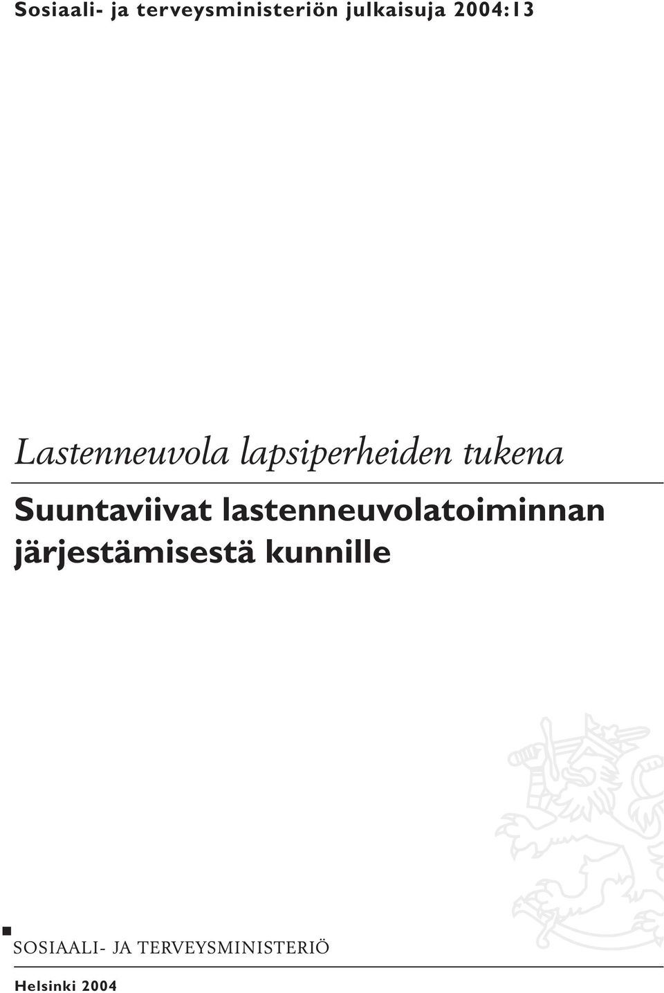 lapsiperheiden tukena Suuntaviivat