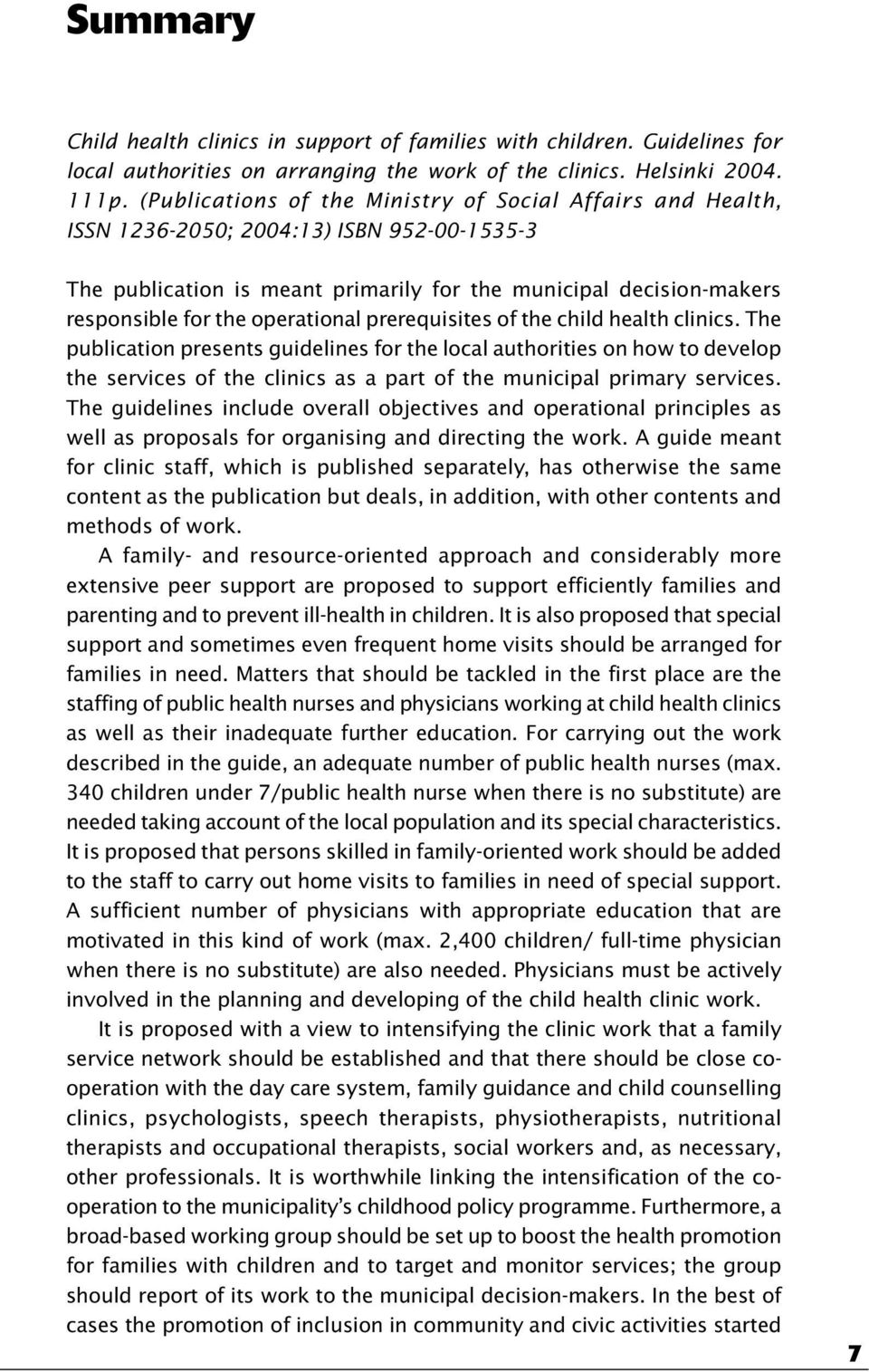 operational prerequisites of the child health clinics.