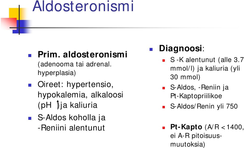 koholla ja -Reniini alentunut Diagnoosi: S -K alentunut (alle 3.