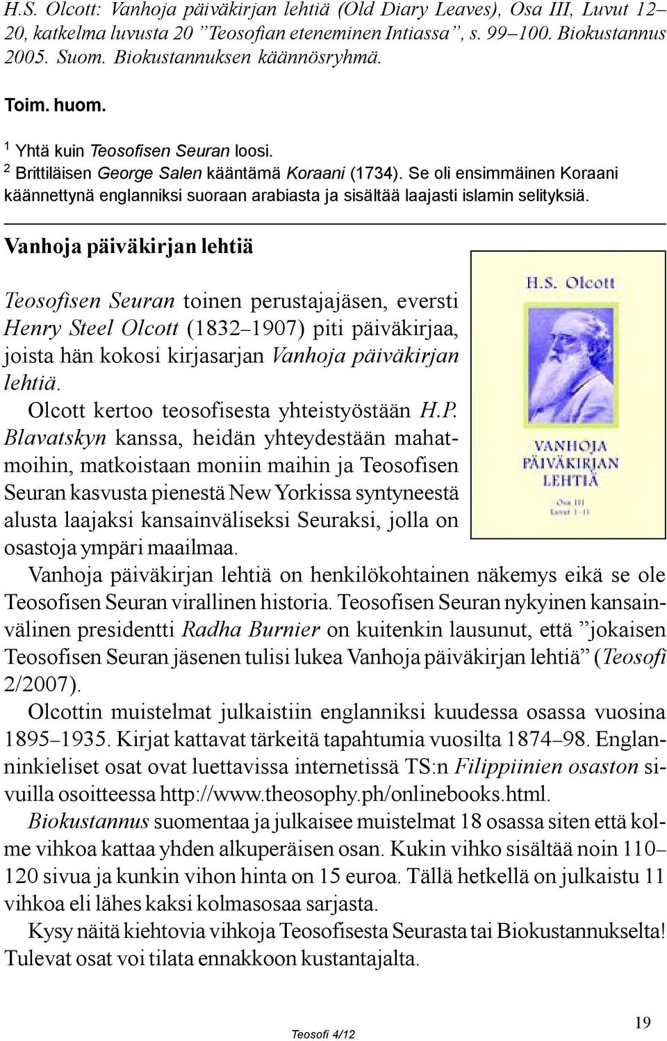 Se oli ensimmäinen Koraani käännettynä englanniksi suoraan arabiasta ja sisältää laajasti islamin selityksiä.