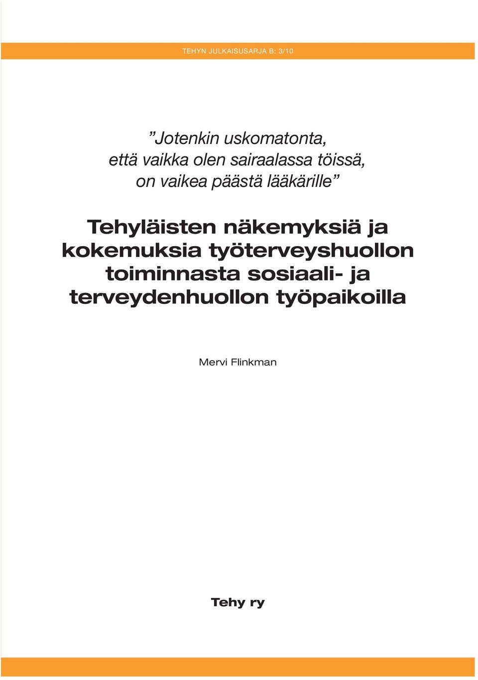 Tehyläisten näkemyksiä ja kokemuksia työterveyshuollon