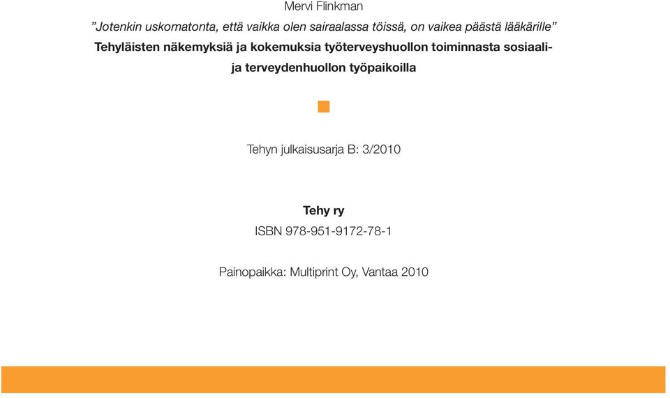 työterveyshuollon toiminnasta sosiaalija terveydenhuollon työpaikoilla Tehyn