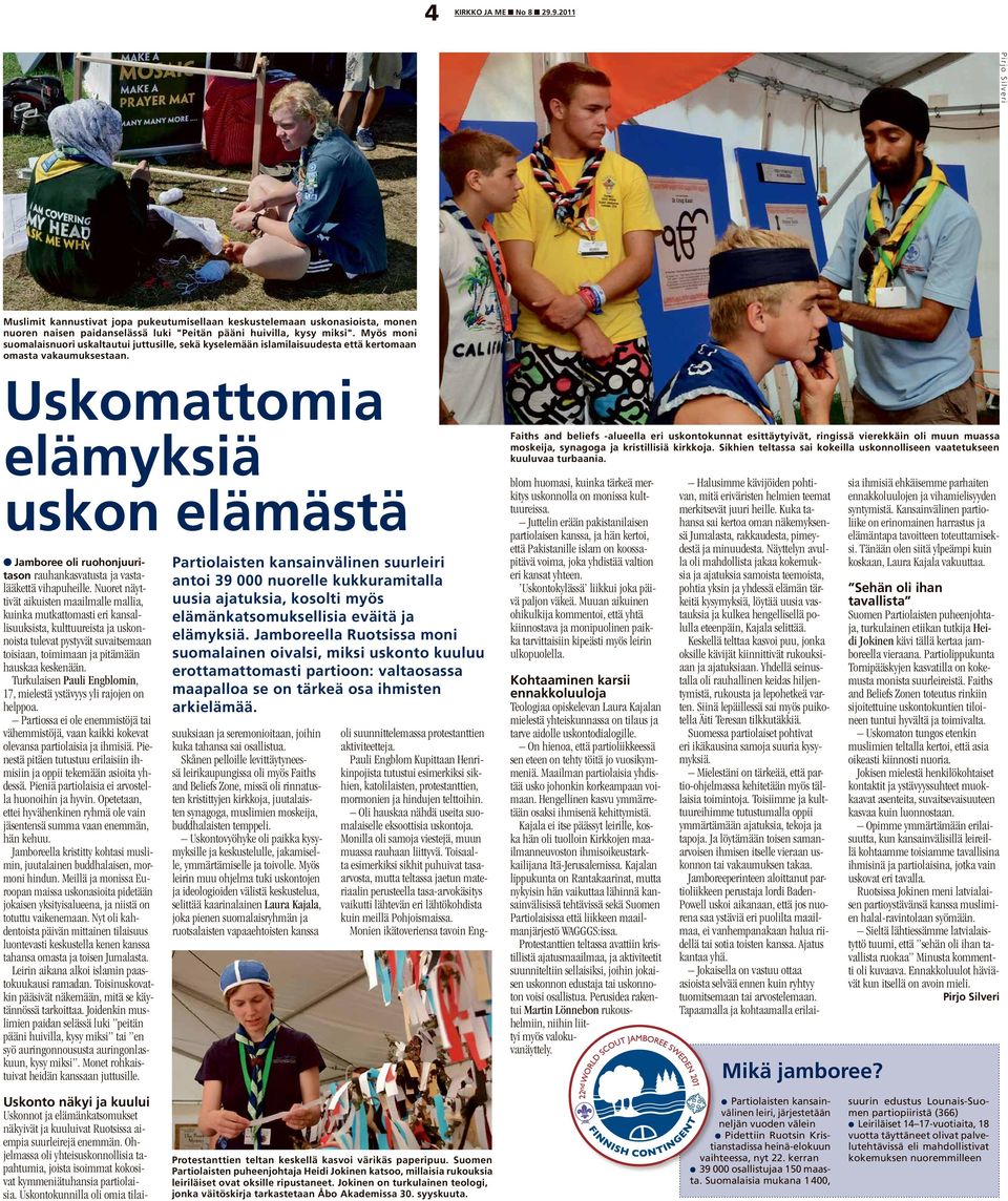 Uskomattomia elämyksiä uskon elämästä Jamboree oli ruohonjuuritason rauhankasvatusta ja vastalääkettä vihapuheille.