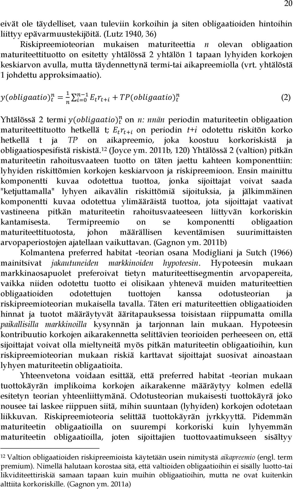 termi-tai aikapreemiolla (vrt. yhtälöstä 1 johdettu approksimaatio).