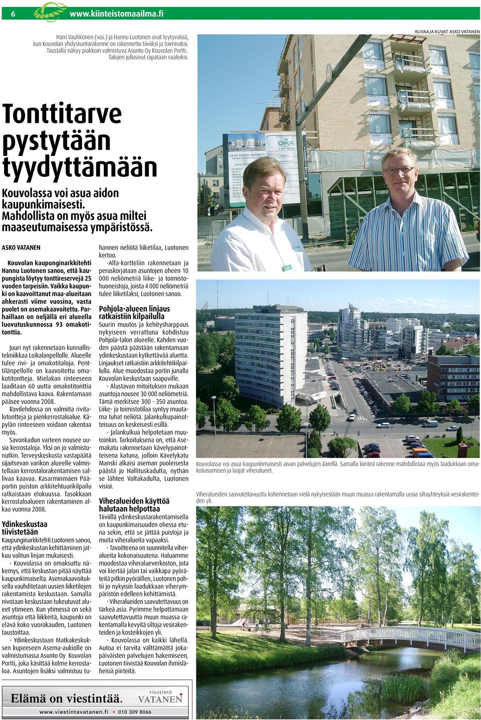 Kouvolan kaupunginarkkitehti Hannu Luotonen sanoo, että kaupungista löytyy tonttireservejä 5 vuoden tarpeisiin.