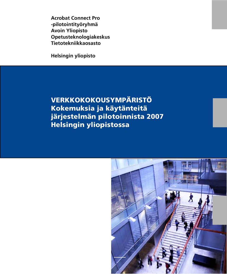 yliopisto Helsingin yliopisto Verkkokokousympäristö verkkokokousympäristö Kokemuksia ja käytänteitä Kokemuksia