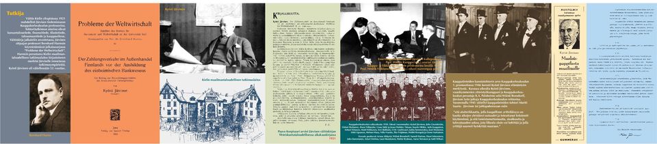 Väitöskirja julkaistiin arvostetussa, Järvisen ohjaajan professori Bernhard Harmsin käynnistämässä julkaisusarjassa Probleme der Weltwirtschaft.