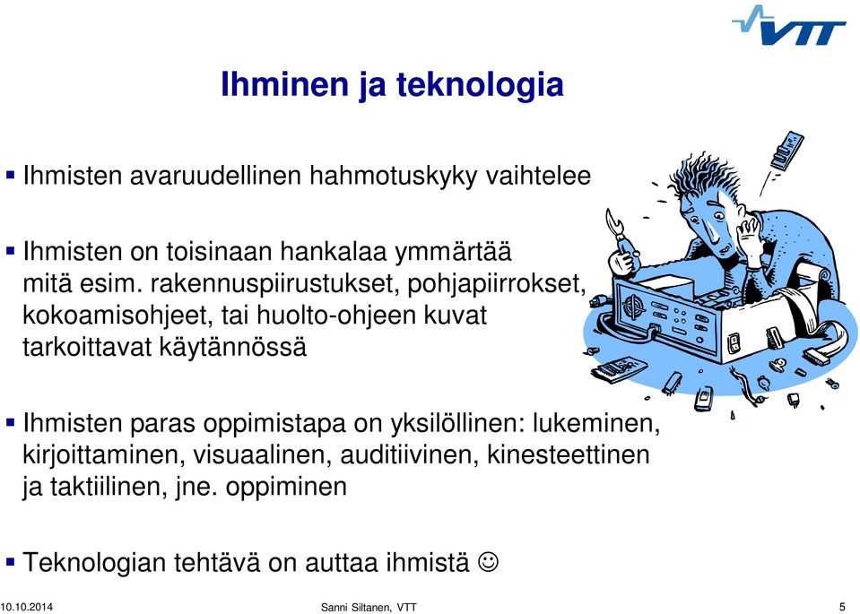 rakennuspiirustukset, pohjapiirrokset, kokoamisohjeet, tai huolto-ohjeen kuvat tarkoittavat