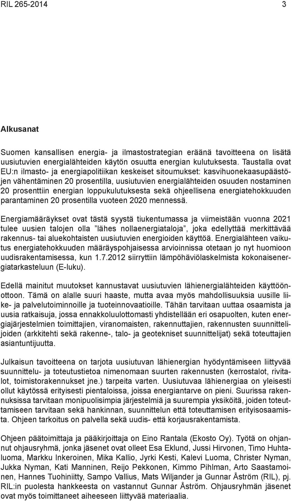 loppukulutuksesta sekä ohjeellisena energiatehokkuuden parantaminen 20 prosentilla vuoteen 2020 mennessä.