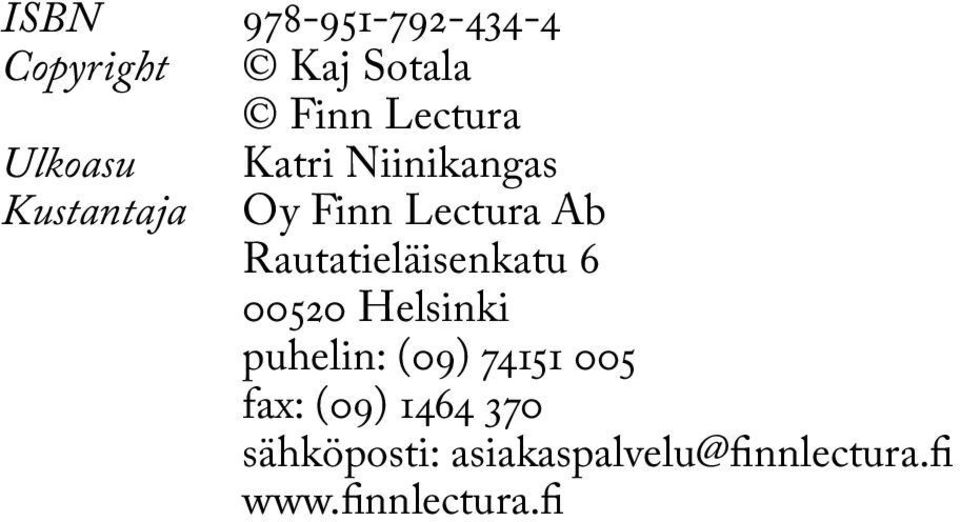 Rautatieläisenkatu 6 00520 Helsinki puhelin: (09) 74151 005