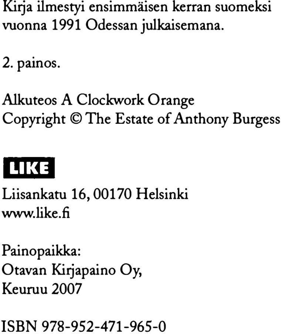 Alkuteos A Clockwork Orange Copyright The Estate of Anthony Burgess
