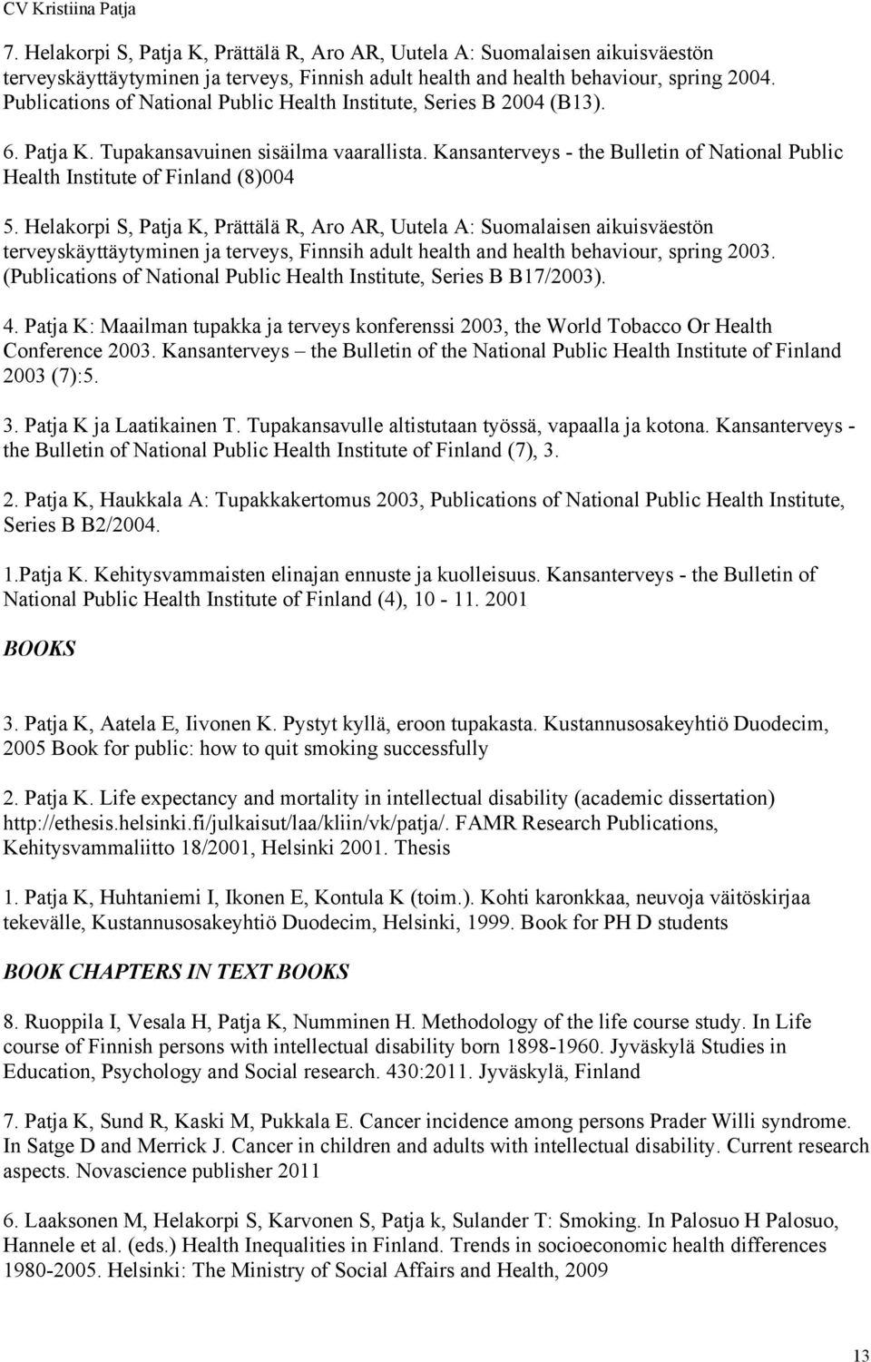 Kansanterveys - the Bulletin of National Public Health Institute of Finland (8)004 5.