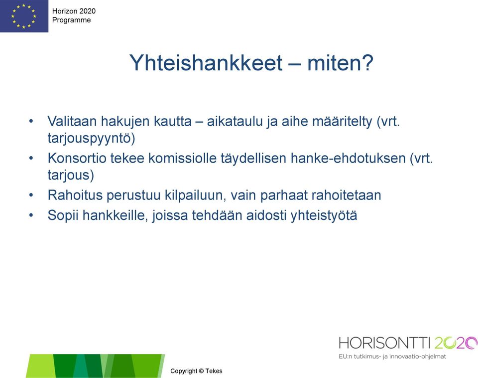 tarjouspyyntö) Konsortio tekee komissiolle täydellisen