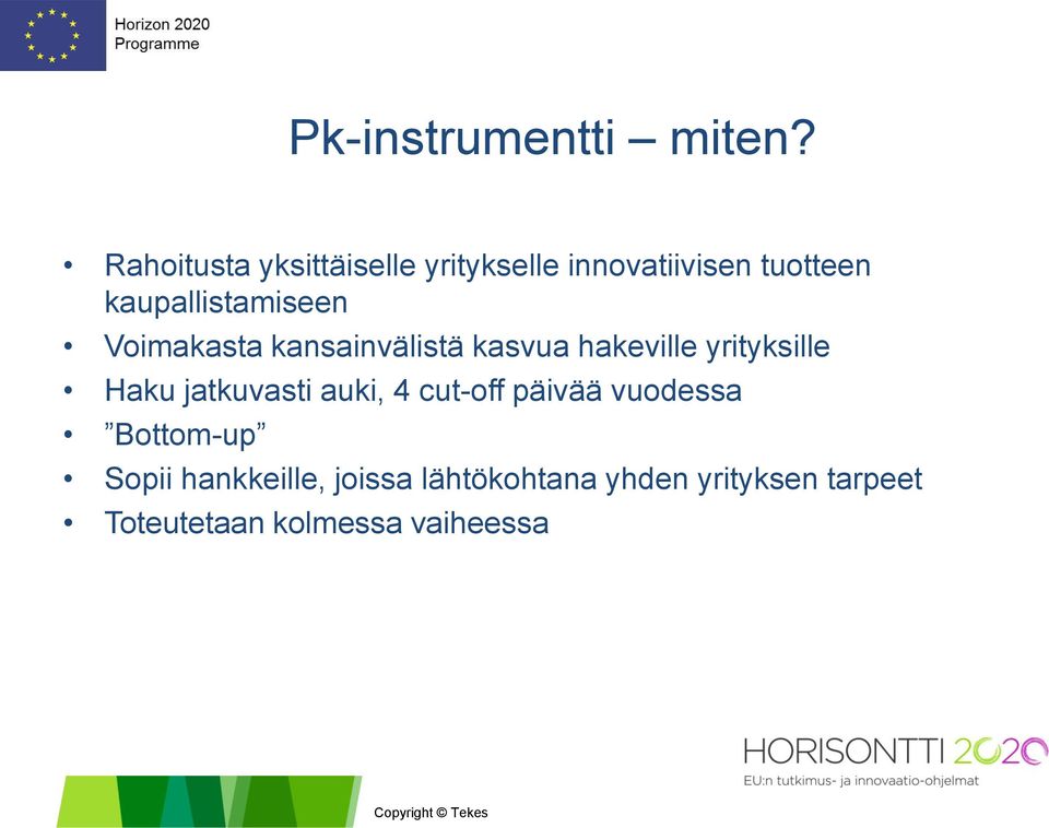 kaupallistamiseen Voimakasta kansainvälistä kasvua hakeville yrityksille