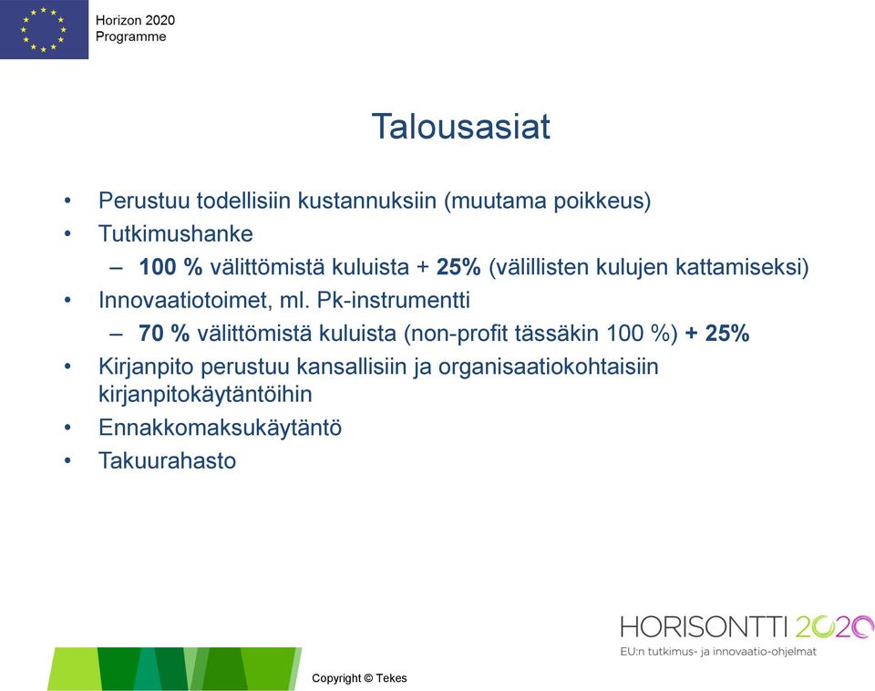 Pk-instrumentti 70 % välittömistä kuluista (non-profit tässäkin 100 %) + 25% Kirjanpito