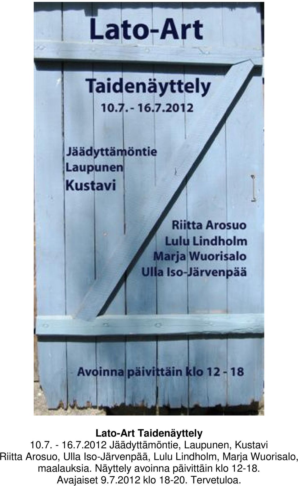 2012 Jäädyttämöntie, Laupunen, Kustavi Riitta Arosuo, Ulla