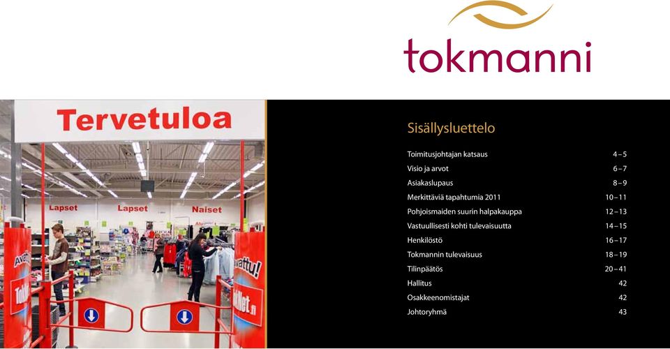 kohti tulevaisuutta Henkilöstö Tokmannin tulevaisuus Tilinpäätös Hallitus