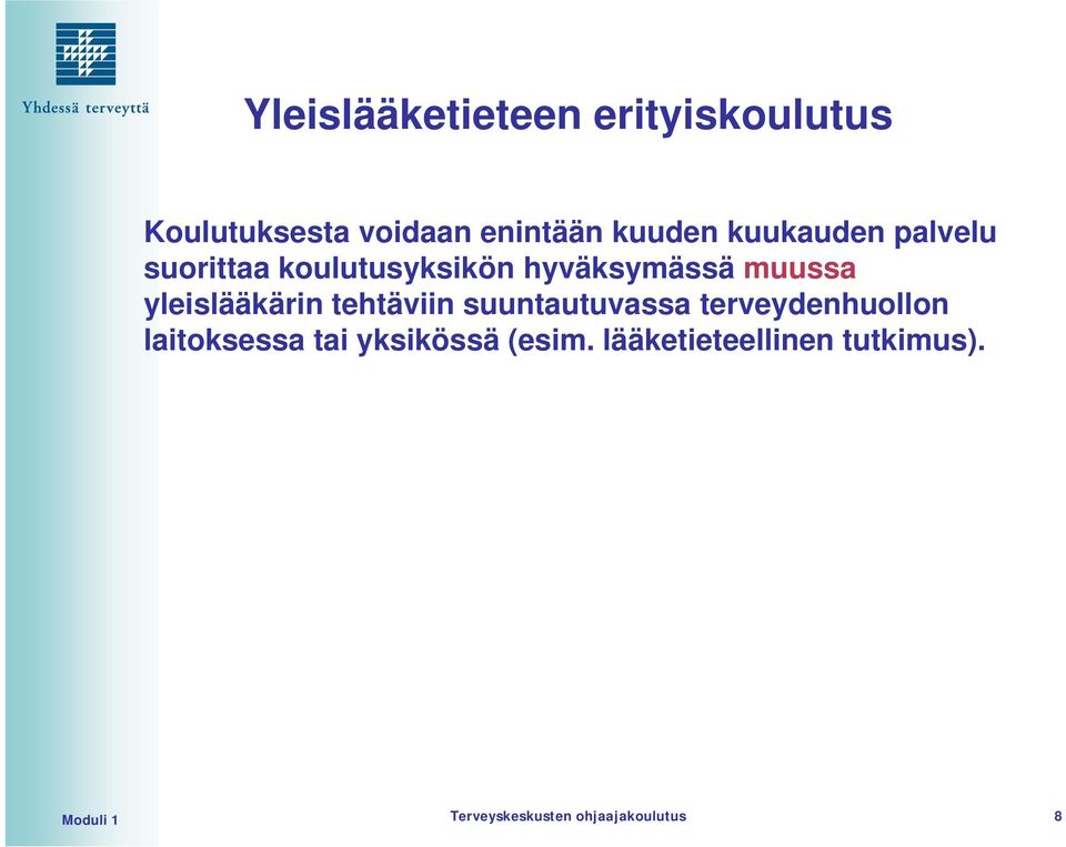 yleislääkärin tehtäviin suuntautuvassa terveydenhuollon laitoksessa tai