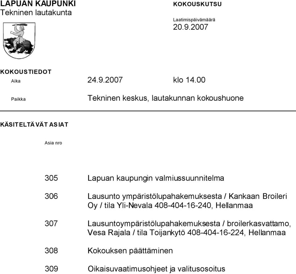 Lausunto ympäristölupahakemuksesta / Kankaan Broileri Oy / tila Yli-Nevala 408-404-16-240, Hellanmaa 307