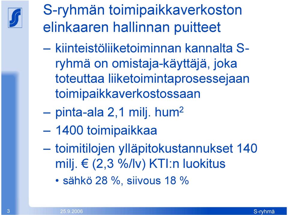 toimipaikkaverkostossaan pinta-ala 2,1 milj.