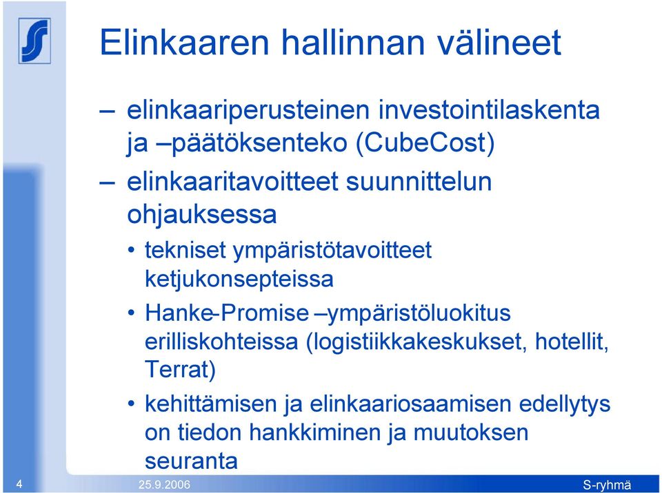 ketjukonsepteissa Hanke-Promise ympäristöluokitus erilliskohteissa (logistiikkakeskukset,