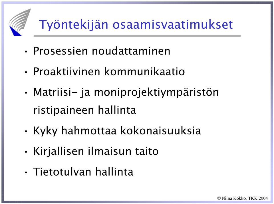 moniprojektiympäristön ristipaineen hallinta Kyky