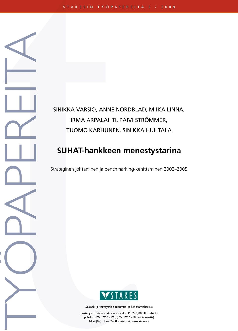 benchmarking-kehittäminen 2002 2005 Sosiaali- ja terveysalan tutkimus- ja kehittämiskeskus postimyynti: Stakes /