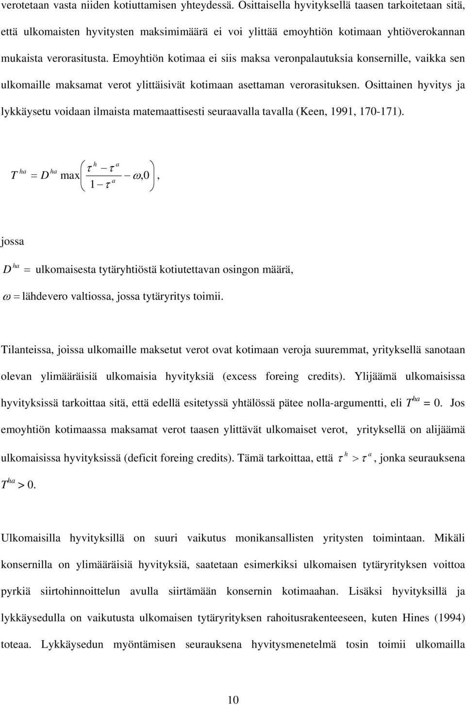 Osttanen hyvtys ja lykkäysetu vodaan lmasta matemaattsest seuraavalla tavalla (Keen, 1991, 170-171).