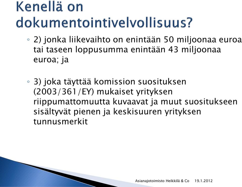 suosituksen (2003/361/EY) mukaiset yrityksen riippumattomuutta