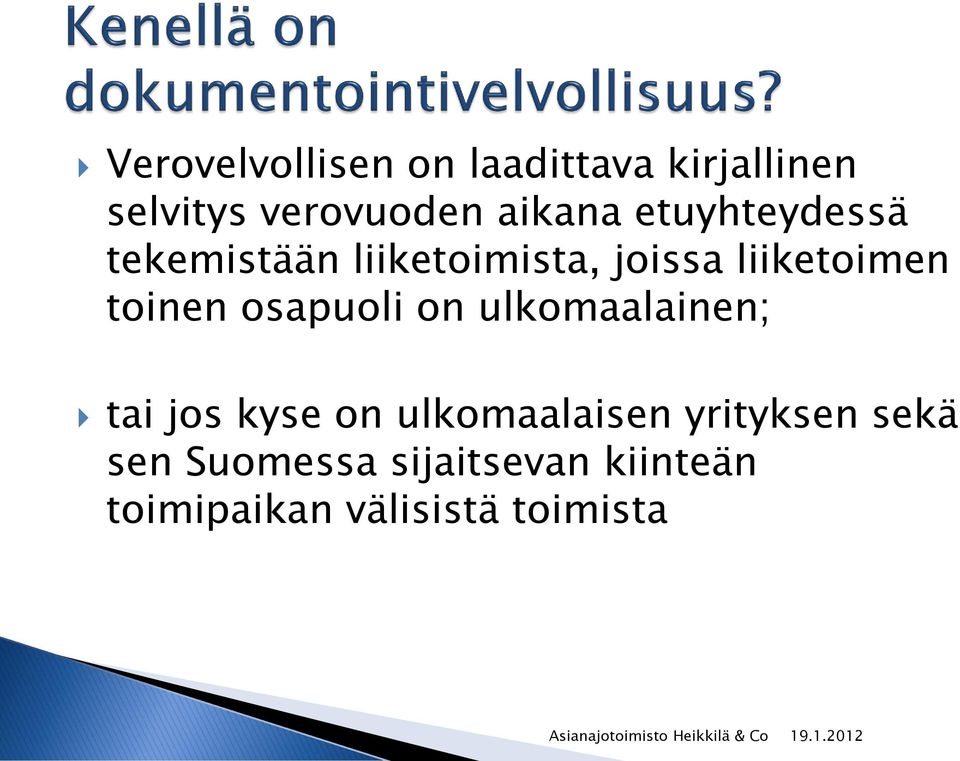 toinen osapuoli on ulkomaalainen; tai jos kyse on ulkomaalaisen