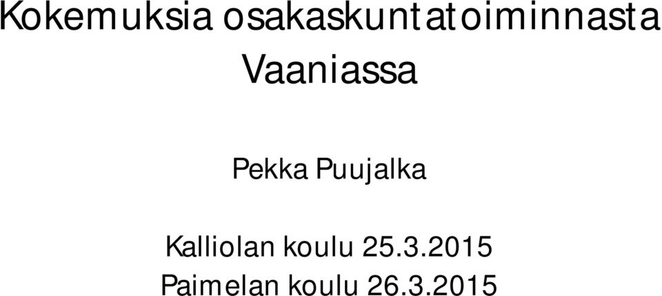 Vaaniassa Pekka Puujalka