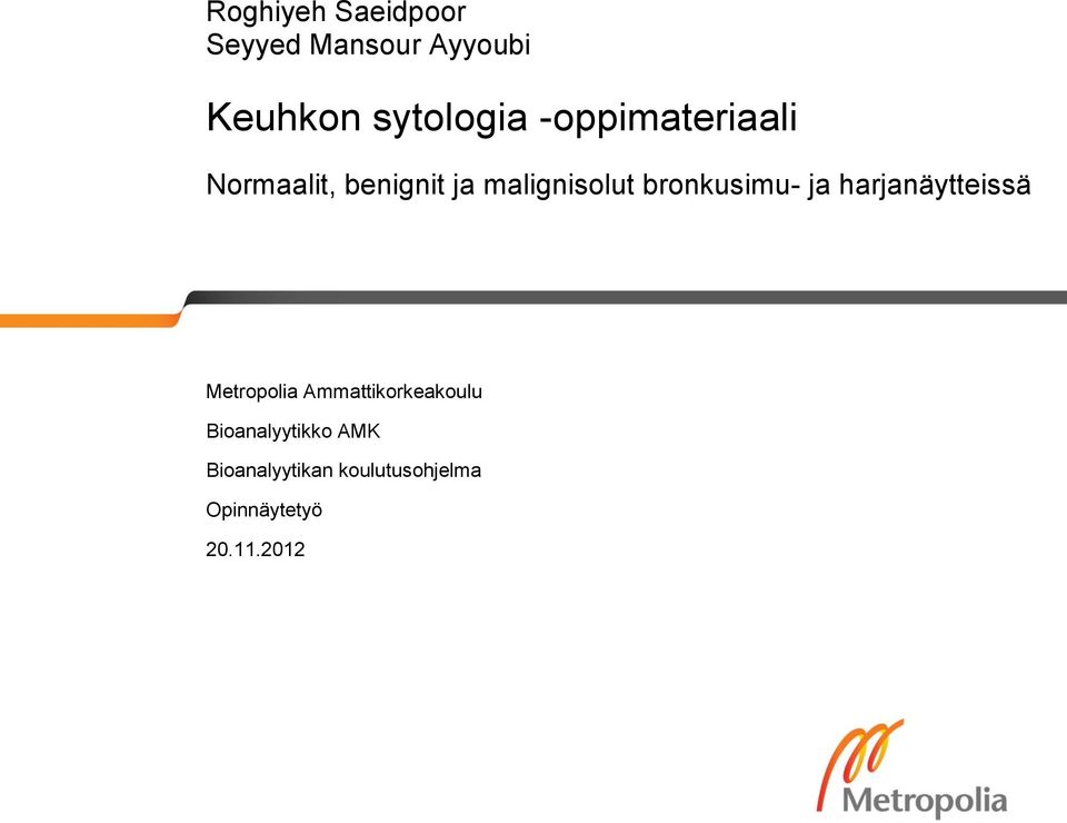 bronkusimu- ja harjanäytteissä Metropolia Ammattikorkeakoulu