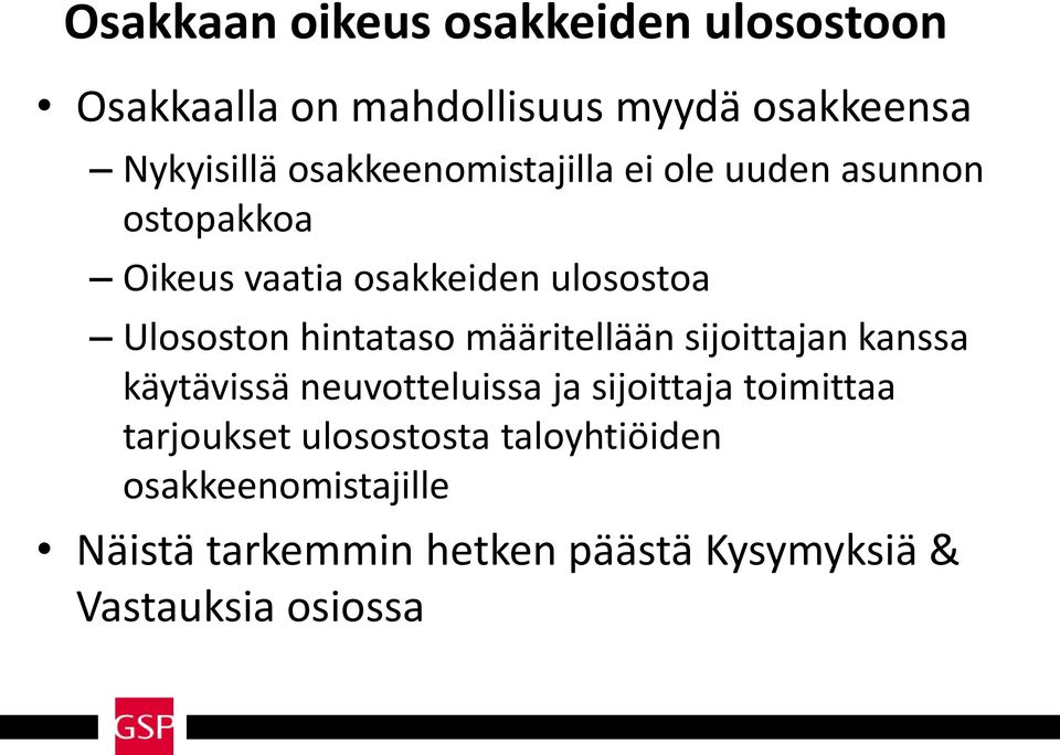 hintataso määritellään sijoittajan kanssa käytävissä neuvotteluissa ja sijoittaja toimittaa