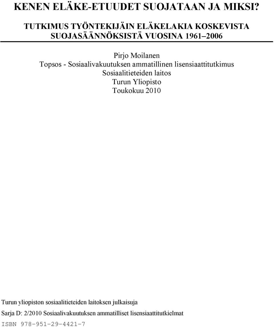 Topsos Sosiaalivakuutuksen ammatillinen lisensiaattitutkimus Sosiaalitieteiden laitos Turun