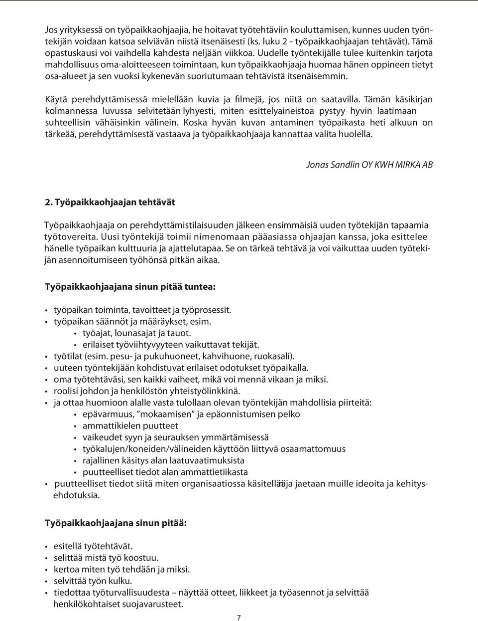 Käytä per k ja jos niitä on saata Tämän käsikirjan tetään miten esitt yaineistoa pystyy yvin atimaan t v kin v Koska yvän k van antaminen työpaikasta k on tärkeää, per vastaava ja työpaikk