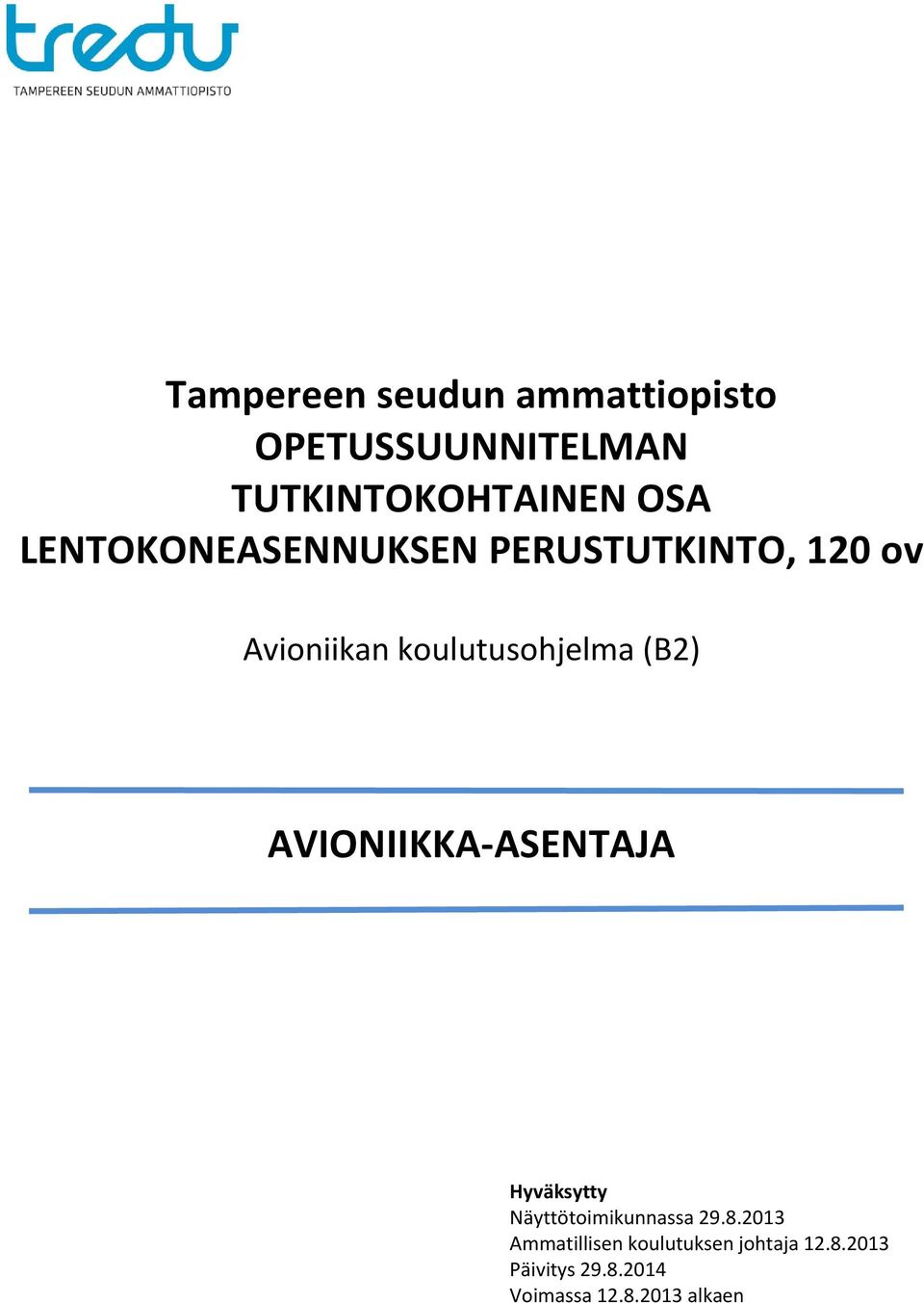 AVIONIIKKA-ASENTAJA Hyväksytty Näyttötoimikunnassa 29.8.