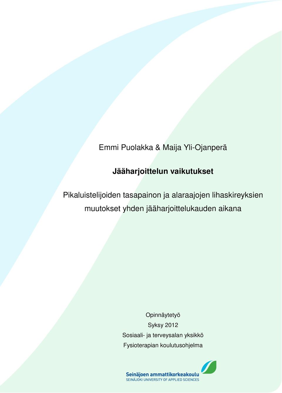 muutokset yhden jääharjoittelukauden aikana Opinnäytetyö Syksy