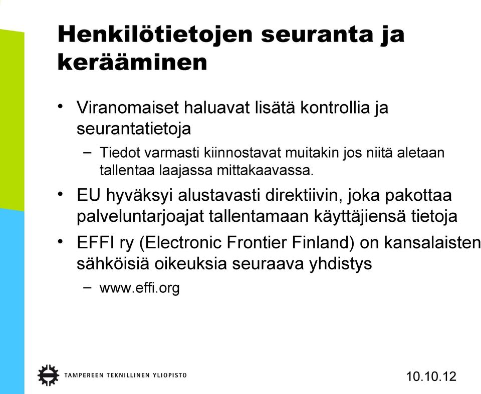 EU hyväksyi alustavasti direktiivin, joka pakottaa palveluntarjoajat tallentamaan käyttäjiensä