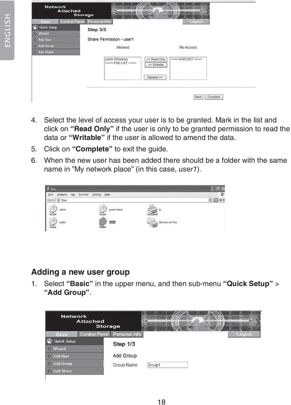 user is allowed to amend the data. 5. Click on Complete to exit the guide. 6.