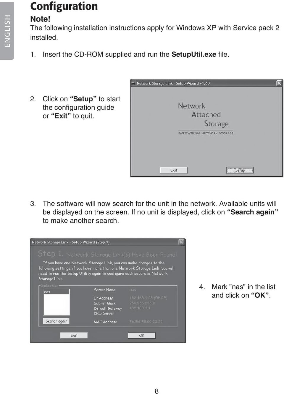 Click on Setup to start the configuration guide or Exit to quit. 3.