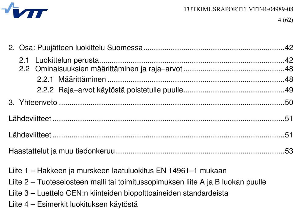 ..51 Haastattelut ja muu tiedonkeruu.