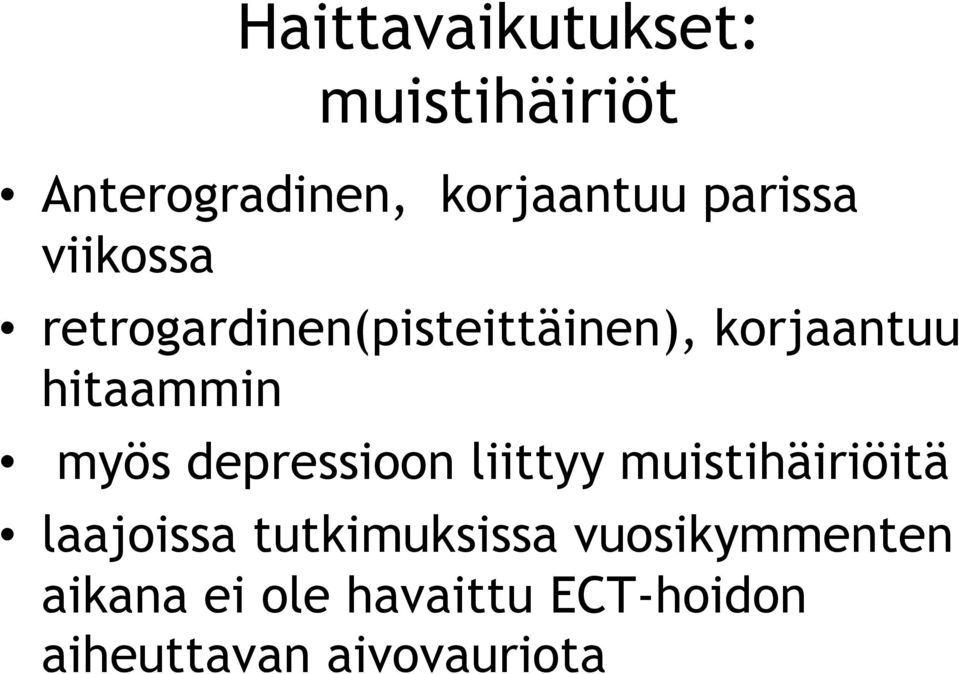 hitaammin myös depressioon liittyy muistihäiriöitä laajoissa