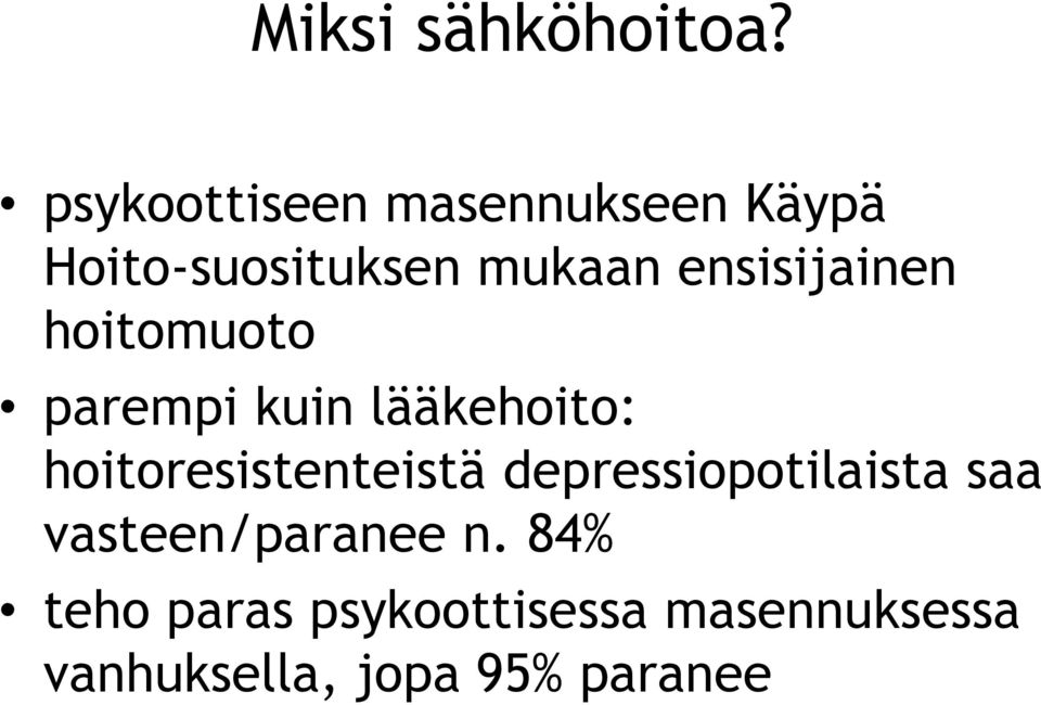 ensisijainen hoitomuoto parempi kuin lääkehoito: