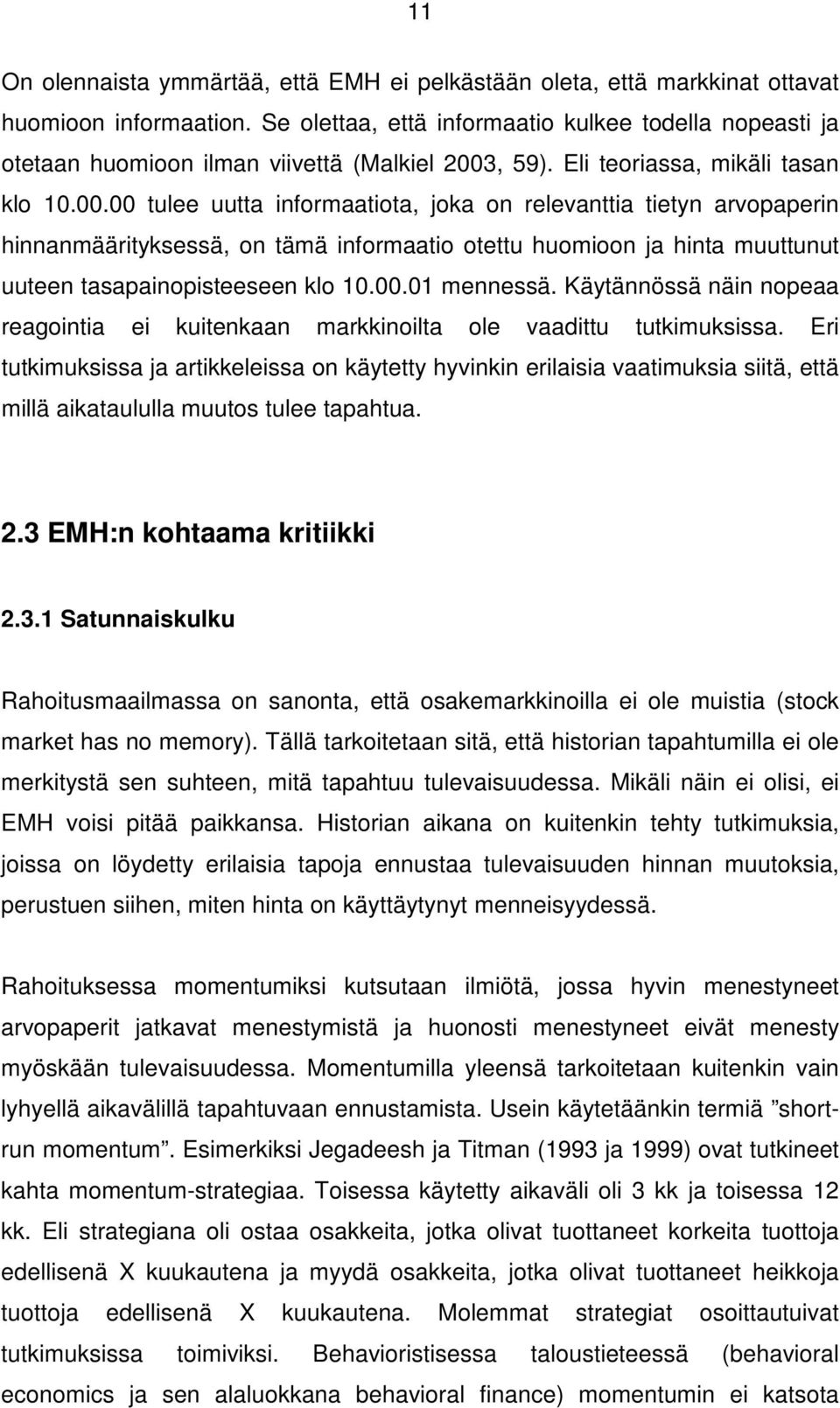 , 59). Eli teoriassa, mikäli tasan klo 10.00.