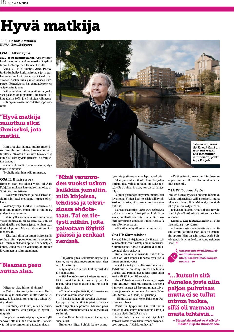 Vuosi 2014: 83-vuotias Anja Pohjola-Sirén ihailee koskimaisemaa, jossa teollisuusrakennukset ovat seisseet kaikki nuo vuodet.